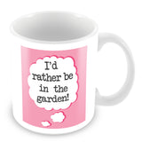 I'd Rather Be In The Garden Personalised Mug - Pink