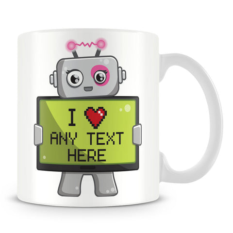 I Love - Robot Design Personalised Message Mug – Pink