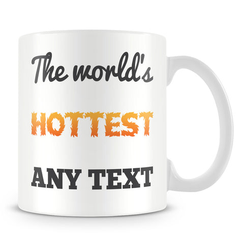The Worlds Hottest Design Personalised Mug