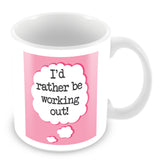 I'd Rather Be Working Out Personalised Mug - Pink